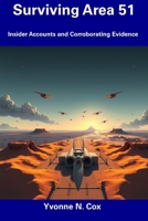 Surviving Area 51: Insider Accounts and Corroborating Evidence B0DTJTVV11 Book Cover