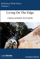 Living On The Edge: Challenges To Faith 1304842533 Book Cover