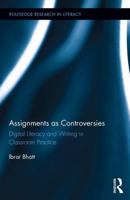 Assignments as Controversies: Digital Literacy and Writing in Classroom Practice 0367194295 Book Cover