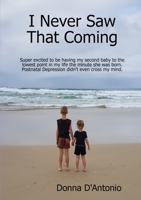 I Never Saw That Coming 0244031894 Book Cover