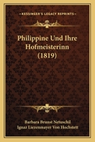 Philippine Und Ihre Hofmeisterinn (1819) 1160225435 Book Cover