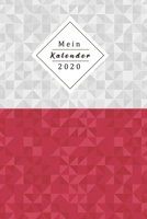 Mein Kalender 2020: Dein Eigener Wochenplaner Mit Tollem Design Mithilfe Des Planers Wirst Du 2020 Endlich Organisiert Sein Jeder Woche Auf Zwei Seiten 1706047819 Book Cover