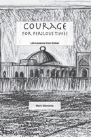 Courage for Perilous Times B0C7JFHPNL Book Cover