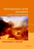 Thermodynamics of the Atmosphere: A Course in Theoretical Meteorology 0521006856 Book Cover