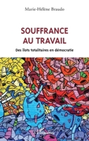 Souffrance au travail: Des îlots totalitaires en démocratie (French Edition) 2343215685 Book Cover