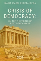 The crisis of democracy: On the threshold of post-democracy? (Crisis and Democracy) B0F79FRH7H Book Cover