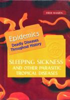 Sleeping Sickness and Other Parasitic Tropical Diseases (Epidemics) 1435888103 Book Cover