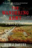 The Wandering Army: The Campaigns that Transformed the British Way of War 0300217161 Book Cover