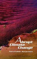 Abrupt Climate Change: Inevitable Surprises 0309074347 Book Cover