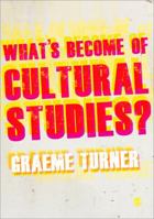 What's Become of Cultural Studies? 1849205841 Book Cover