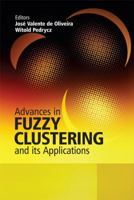 Advances in Fuzzy Clustering and its Applications 0470027606 Book Cover