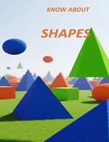 KNOW ABOUT SHAPES: FOR DEEP UNDERSTANDING B0GF18Z7Z5 Book Cover