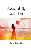 Ashes of My Wish List 9916949042 Book Cover