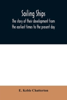 Sailing ships : the story of their development from the earliest times to the present day. 1275492126 Book Cover