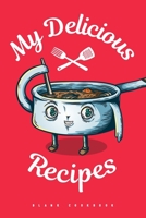 My Delicious Recipes - Blank Cookbook: To Write In - Cooking Notebook For Beginners And Master Chefs 1698805691 Book Cover