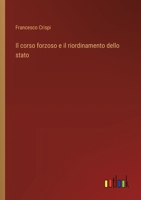Il corso forzoso e il riordinamento dello stato 3385045614 Book Cover