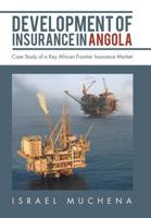 Development of Insurance in Angola: Case Study of a Key African Frontier Insurance Market 1728386926 Book Cover