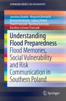 Understanding Flood Preparedness: Flood Memories, Social Vulnerability and Risk Communication in Southern Poland 3030045935 Book Cover