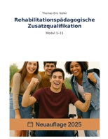 Rehabilitationspädagogische Zusatzqualifizierung: Module 1-11 Neuauflage (German Edition) B0FQHPV8RD Book Cover