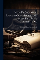 Vita Di Gio. Mar. Laneisi Com. Segreto E Med. Del Papa Clemente Xi. 1286502306 Book Cover