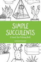 Simple Succulents: A Travel-Size Coloring Book 1096751992 Book Cover