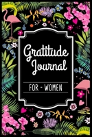 Gratitude Journal For Women: Start With Gratitude My Daily Gratitude Journal The Five-Minute Gratitude Journal My daily gratitude journal 100 pages 6 x 9 inch Positivity Diary for a Happier You in Jus 169734612X Book Cover