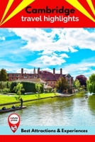 Cambridge Travel Highlights: Best Attractions & Experiences B09VW212TT Book Cover