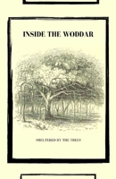 Inside the Woddar: Sheltered by the Trees 1096313545 Book Cover