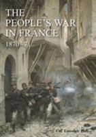 The People's War in France, 1870-1871 1783314397 Book Cover