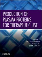 Production of Plasma Proteins for Therapeutic Use 0470924314 Book Cover