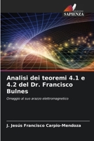 Analisi dei teoremi 4.1 e 4.2 del Dr. Francisco Bulnes (Italian Edition) 6209707181 Book Cover