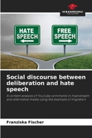 Social discourse between deliberation and hate speech 6208582792 Book Cover