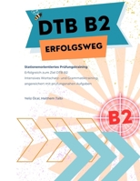 DTB B2 - Erfolgsweg: Stationenorientiertes Prüfungstraining (DTB B2 Prüfungsvorbereitung) (German Edition) B0CPT855HL Book Cover