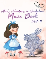 Alice's Adventures in Wonderland Maze Book, Kids 7-11 B09FNW9NK3 Book Cover