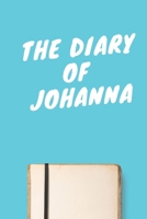 The Diary Of Johanna A beautiful personalized: Lined Notebook / Journal Gift, 120 Pages, 6 x 9 inches, Personal Diary, Personalized Journal, Customized Journal, The Diary of, First names, Diary to Wri 1673863620 Book Cover