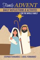 Family Advent: Daily Reflections and Activities For The Whole Family B0G2PYF5R1 Book Cover