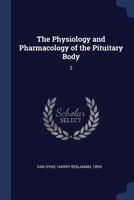The Physiology and Pharmacology of the Pituitary Body: 2 1377029883 Book Cover