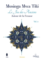 Le Jeu des Anciens vol.2 - Autour de la Femme 2378690703 Book Cover