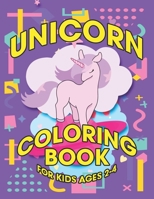 Unicorn Coloring Book for Kids Ages 2-4: Funny Unicorns World to Color 1695617959 Book Cover