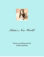 Katie's New World 1480130699 Book Cover