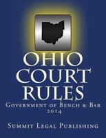 Ohio Court Rules 2014, Government of Bench & Bar 1492730793 Book Cover