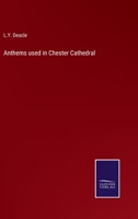 Anthems used in Chester Cathedral 1437479634 Book Cover