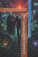 The Counsel of the Damned: A journey into a modern Dantean Hell: divine justice meets human law B0GPJ3C5BY Book Cover