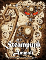 Steampunk Animali Libro da Colorare per Adulti (MED Libro): Con cane, leone, elefante, gufo, gatto, lupo e altri fantastici libri rilassanti e ... Libro da colorare) B09TDVMTCQ Book Cover