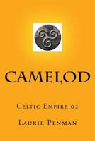 Camelod: Celtic Empire 02 1517647436 Book Cover