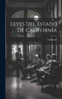 Leyes Del Estado De California 1020100176 Book Cover