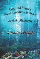 Ruby and Nolan's Great Adventures in Space: The Merpeople (Book: 6) 1699047650 Book Cover