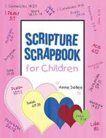 Scripture Scrapbook for Children 1462404243 Book Cover