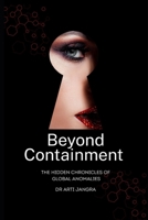 Beyond Containment: The Hidden Chronicles of Global Anomalies B0FG72H6QG Book Cover