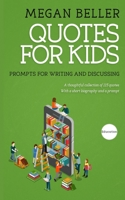 Quotes For Kids: Prompts for Writing and Discussing B08MSKDC2N Book Cover